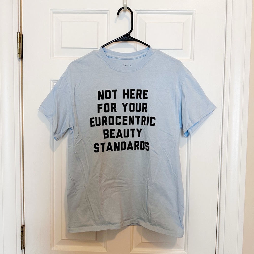“Not Here for your Eurocentric Beauty Standards” Graphic Tee